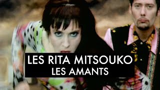 Les Rita Mitsouko  Les amants Clip Officiel [upl. by Carleen]