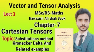 Cartesian tensors  Vector and tensor Analysis  Kronecker Delta and examples  Chapter 7  Lec 3 [upl. by Sophia]