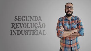 História  Segunda Revolução Industrial  ENEM UERJ FUVEST UNICAMP [upl. by Lahpos]