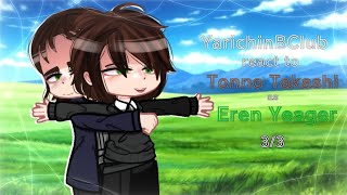 YarichinBClub react to Tonno Takashi as Eren Yeager33𝔸𝕆𝕋×𝕐𝕒𝕣𝕚𝕔𝕙𝕚𝕟𝔹ℂ𝕝𝕦𝕓☞ ͡° ͜ʖ ͡°☞ [upl. by Lahpos]