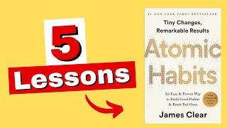 Atomic Habits Book Summary 5 LESSONS [upl. by Ruder]