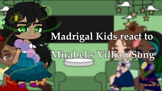 Madrigal Kids react to Mirabel’s Villian Song  Encanto [upl. by Hallerson]