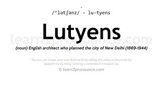 Pronunciation of Lutyens  Definition of Lutyens [upl. by Elawalo422]