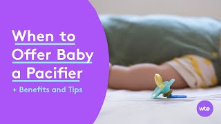 Pacifiers for Baby Benefits Tips and When to Offer Your Baby a Pacifier  What to Expect [upl. by Arlen]