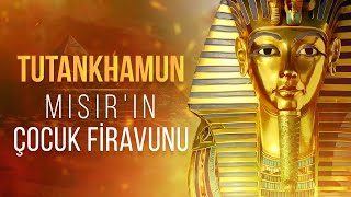 Tutankhamun Antik Mısırın Gizemli Çocuk Firavunu [upl. by Barnabe]