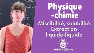 Miscibilité solubilité extraction liquideliquide  PhysiqueChimie 1re  Les Bons Profs [upl. by Nilyac]