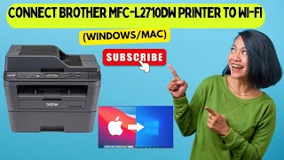 Connect Brother MFCL2710DW Printer to WiFi WindowsMac  DSK [upl. by Notlim]