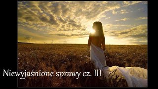 Niewyjaśnione sprawy cz III [upl. by Nahtanaj640]