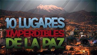 10 Lugares Que Tienes Que Visitar en la Ciudad de La Paz Bolivia [upl. by Noterb]