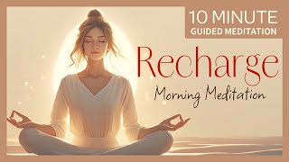 Energize Your Mornings 10Minute Guided Meditation to Recharge and Refresh [upl. by Saibot]