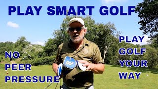 Play Smart Golf  not peer pressure golf [upl. by Etnovahs]