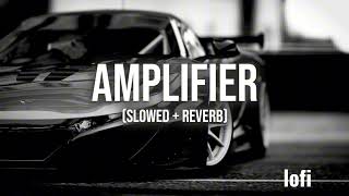 AMPLIFIER SONG SlowedReverbImran khan lofi trending [upl. by Malka]