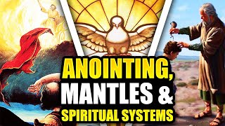 Anointing Mantles amp Spiritual Systems [upl. by Eoj]