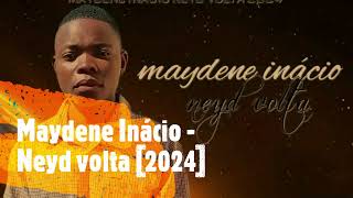 Maydene Inácio  Neyd volta 2024 [upl. by Patience]