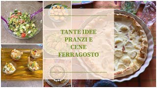 TANTE IDEE PER PRANZI E CENE DI FERRAGOSTO RICETTE ESTIVE [upl. by Adaminah898]