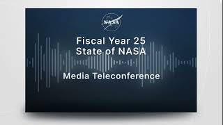 State of NASA Fiscal Year 2025 Audio Teleconference March 11 2024 [upl. by Talia247]