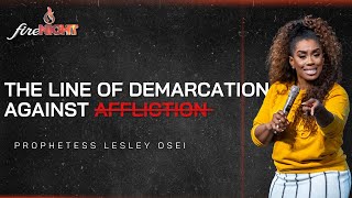 THE LINE OF DEMARCATION AGAINST AFFLICTION  PROPHETESS LESLEY OSEI  KFT CHURCH 2024 [upl. by Glaab]