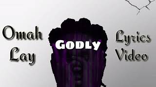 Omah Lay  Godly Lyrics Video [upl. by Corry]