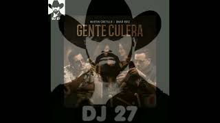 GENTE CULERA 《》 MARTIN CASTILLO FT OMAR RUIZ [upl. by Edette]