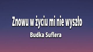 Znowu w życiu mi nie wyszło  Budka Suflera tekst [upl. by Nali263]