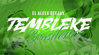 TEMBLEKE BRASILERO 🇧🇷 EL ALEEX DEEJAY [upl. by Photina]