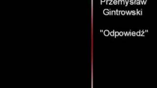 Przemysław Gintrowski  quotOdpowiedźquot [upl. by Aduh298]