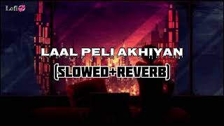 Laal peli Akhiyan slowedreverb trending song 2024 [upl. by Nosreffej]