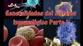 ImmunologyGeneralidades del sistema inmunológico parte 1 [upl. by Moore530]