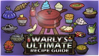 WARLYS ULTIMATE RECIPE GUIDE  Dont Starve Together [upl. by Reggy961]