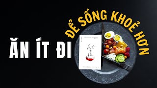 Ăn ít đi để sống Khỏe Hơn  Sách Ăn ít để khỏe  Yoshinori Nagumo [upl. by Neau]