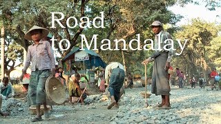 Road to Mandalay  Myanmar [upl. by Franci]