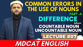 Common Errors In The Use Of Noun  Lecture 07 A  MDCAT English  Prof Amjad Butt  WAK Academy [upl. by Amlez198]