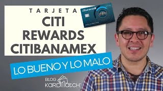 😮 Tarjeta Citi Rewards de Citibanamex Lo Bueno y Lo Malo [upl. by Picco818]