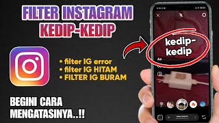 Cara Mengatasi Filter Instagram Kedipkedip Terbaru  Filter IG Error [upl. by Hnoj732]