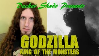 Godzilla King of the Monsters Review by Decker Shado [upl. by Haldeman]