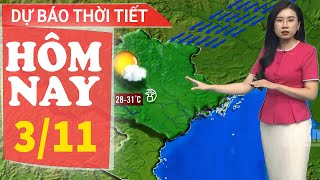 Dự báo thời tiết hôm nay mới nhất ngày 311  Dự báo thời tiết 3 ngày tới [upl. by Norrab]