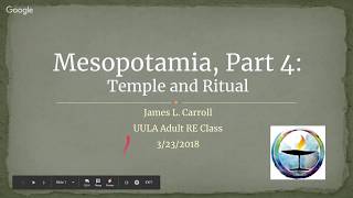 UULA Adult RE Mesopotamian Religion Part 4 Temple and Ritual [upl. by Clarey]