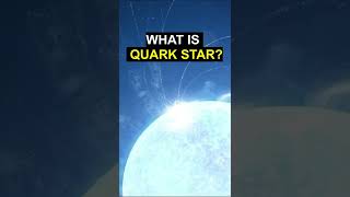 What is Quark Star [upl. by Thadeus]