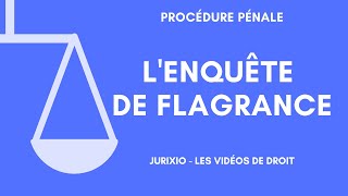 Lenquête de flagrance définition durée  Procédure pénale [upl. by Roskes549]