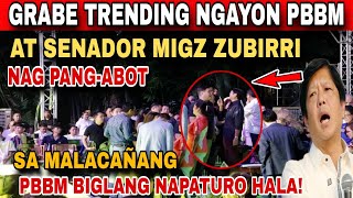 GRABE TRENDING NGAYON PBBM AT SENADOR MIGZ ZUBIRRI NAG PANGABOT SA MALACAÑANG HALA PBBM NAPATURO [upl. by Aliek]