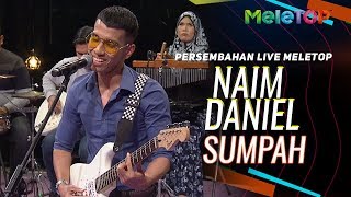 Naim Daniel  Sumpah  Persembahan Live MeleTOP  Nabil amp Neelofa [upl. by Himelman263]