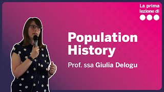 La prima lezione di Population History  Giulia Delogu [upl. by Dorey]