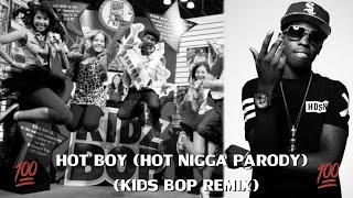 Hot Boy Kids Bop Remix Hot Nigga Parody [upl. by Drawets]