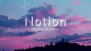 Vietsub  Notion  The Rare Occasions  Nhạc Hot TikTok  Lyrics Video [upl. by Eninotna625]