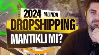 2024 Yılında Dropshipping Yapmak Mantıklı Mı Başlamak İçin Neler Yapılmalı [upl. by Liddy753]