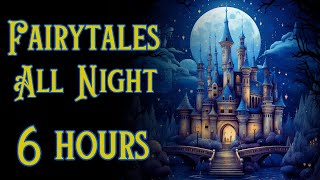 6 HRS Sleepy Fairytale Stories  Calm Bedtime Stories for Grown Ups  ASMR [upl. by Schweitzer862]