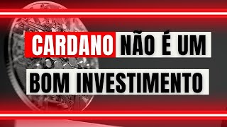 CARDANO ADA vale a pena NÃO É UMA MOEDA INTERESSANTE  Entenda [upl. by Ltihcox165]