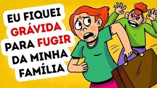 Eu Fiquei Grávida Para Fugir Da Minha Família [upl. by Ahael]