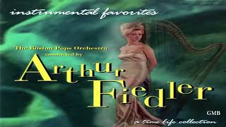 Arthur Fiedler amp The Boston Pops Orchestra Instrumental Favorites GMB [upl. by Ilrebmyk]