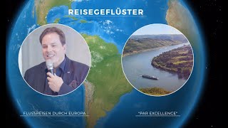 Reisegeflüster mit Excellence  Flussreisen durch Europa [upl. by Nosahc]